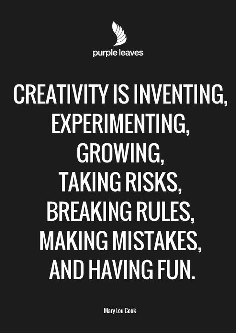 Creativity is inventing, experimenting, growing, taking risks, breaking rules, making mistakes, and having fun - Mary Lou Cook Marketing Quotes, Artist Quotes, Creativity Quotes, Life Quotes Love, Creative Life, Great Quotes, Beautiful Words, Inspire Me, Inspirational Words