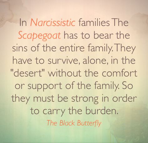 The Scapegoat Child, Scapegoat Child Dysfunctional Family, Scapegoat Art, Scapegoat Child, Toxic Families, The Black Butterfly, Family Scapegoat, The Scapegoat, Family Issues Quotes