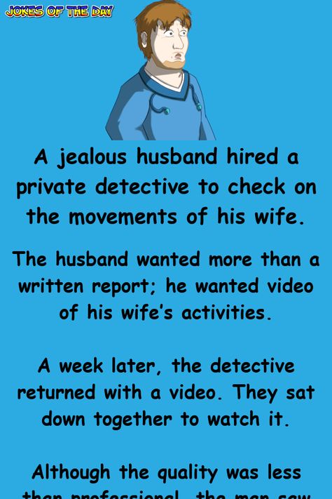 The jealous husband hired a detective - and couldn't believe what he discovered | Jokes Of The Day Jealous Husband, Jenaka Kelakar, Doctor Jokes, Funny Marriage Jokes, Husband Jokes, S Activities, Marriage Jokes, Funny Relationship Jokes, Wife Jokes
