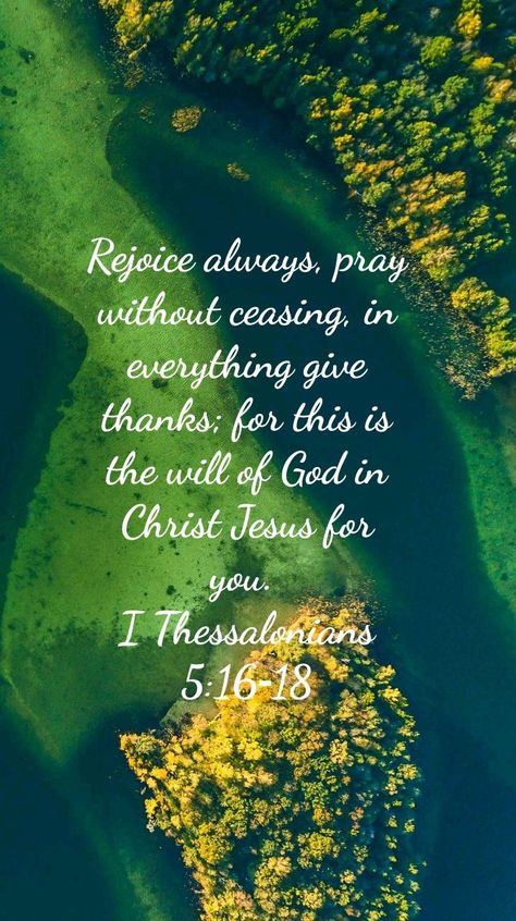 1 Thessalonians 5:16-17, Calming Quotes, Pray About It, Gods Plan Quotes, Praying For Your Family, Biblical Scriptures, 1 Thessalonians 5 16, Always Pray, In Everything Give Thanks