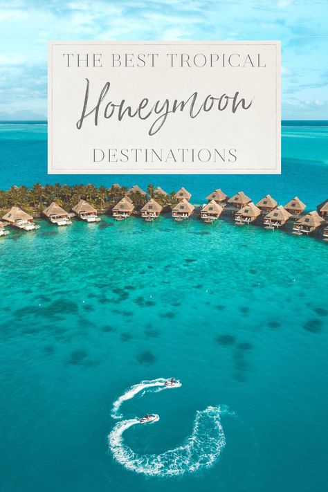 Places To Go For Honeymoon, Island Honeymoon Destinations, September Honeymoon Destinations, Honeymoon Destinations Tropical, Romantic Beach Vacation, Relaxing Honeymoon Destinations, Most Romantic Honeymoon Destinations, Tropical Places To Travel, Best Place For Honeymoon