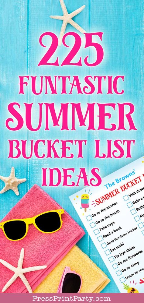 225 SUMMER BUCKET LIST IDEAS - Find great activities for your summer bucket list. Do it with the kids as a family or as a couple. Plenty of ideas for teen, kids, couples, friends, and more. From crafts to road trips, adventures, and projects. Then go get our free printable download. Make memories. There are loads of things to do outdoors or at home. Have fun this summer. #bucketlist #summer #printable By Press Print Party! Last Days Of Summer Ideas, Family Summer Activities Ideas, Summer Fun Outdoor Activities, How To Make A Summer Bucket List, Fun Things To Do At Home In The Summer, Summertime Bucket List, Summer Bucket List For Families, Summer Bucket List Ideas For Kids, Summer Bucket List With Kids