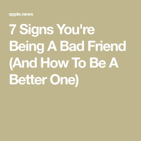 How To Be There For A Friend, I'm Sorry For Being A Bad Friend, How To Not Be Friends With Someone, Friends Don’t Make You Feel Bad, Being A Supportive Friend Quote, How To Become Someones Best Friend, How To Make Someone Feel Bad For You, How To Be A Supportive Friend, How To Distant Yourself From People