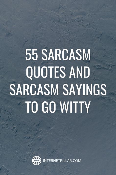 55 Sarcasm Quotes and Sarcasm Sayings to Go Witty - #quotes #bestquotes #dailyquotes #sayings #captions #famousquotes #deepquotes #powerfulquotes #lifequotes #inspiration #motivation #internetpillar Sarcasm Friendship Quotes, Random Sayings Short, Sarcastic Sister Quotes, Guys Are Weird Quotes, Short Humorous Quotes, Sass Quotes Funny, Sarcastic Positive Quotes, Sarcasm Quotes Relationships, Short Funny Quotes For Work
