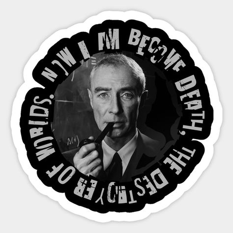 Famous Quotes, Oppenheimer Illustration, Oppenheimer Sticker, Greatest Scientists, Robert Oppenheimer, Destroyer Of Worlds, How To Play Drums, Elegant Font, Dark Wallpaper