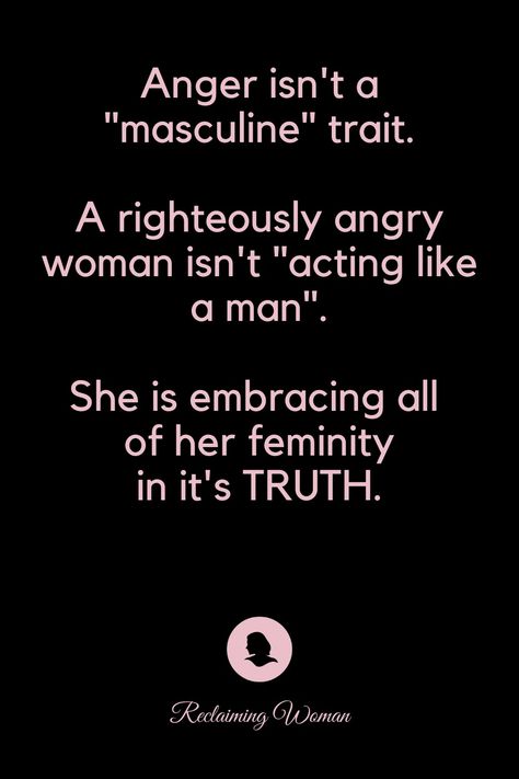 Let's not demonize women for being angry over the injustices done to them. #women, #anger, feminism, #feminity, #gender, #truth Angry Women Quotes, Quotes Empowerment, Being Angry, Masculine Traits, Angry Women, Health Planner, Guys Be Like, Woman Quotes, Women Empowerment