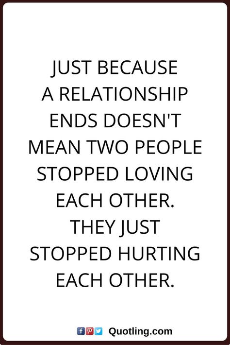 relationships quotes Just because a relationship ends doesn't mean two  people stopped loving each Step Quotes, Separation Quotes, Ending Relationship Quotes, Ending Quotes, Quotes Relationships, Relationships Quotes, Good Relationship Quotes, Ending A Relationship, Quotes Relationship