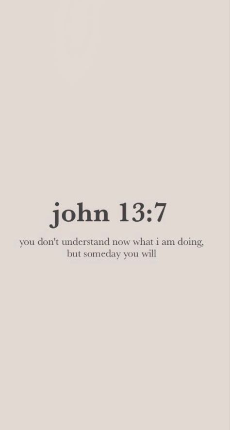 John 13:7, Short Bible Quotes, Gods Plan Quotes, Cute Bible Verses, Short Bible Verses, Motivational Bible Verses, Planning Quotes, Comforting Bible Verses, Christian Quotes God