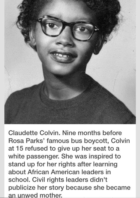 "Claudette Colvin. Nine months before Rosa parks’ famous bus boycott, Calvin at 15 refused to give up her seat to a white passenger. She was inspired to stand up for her rights after learning about African American leaders in school. Civil rights leaders didn’t publicize her story because she became an unwed mother." Claudette Colvin, African American Leaders, African History Facts, African American History Facts, Blank Black, White Person, Black Fact, Hidden Figures, Fact Check