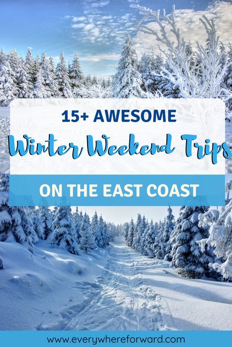 Winter Getaways East Coast, East Coast Weekend Trips, December Weekend Getaway, East Coast Winter Vacation Ideas, Weekend Getaway Ideas East Coast, Romantic Weekend Getaways East Coast, Winter Trips In The United States, East Coast Weekend Getaway, Winter Girls Trip