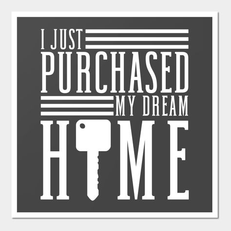 I Just Purchased My Dream Home Design ideal for house builder and buyer who really loves to show a new house buy detached house, dream house, duplex -- Choose from our vast selection of art prints and posters to match with your desired size to make the perfect print or poster. Pick your favorite: Movies, TV Shows, Art, and so much more! Available in mini, small, medium, large, and extra-large depending on the design. For men, women, and children. Perfect for decoration. Own A Home Vision Board, Building A House Vision Board, Buy A Home Vision Board, Manifest House Dream Homes, Manifesting Buying A House, Home Owner Vision Board, Own House Vision Board, Vision Board Home Owner, Dream House Manifestation