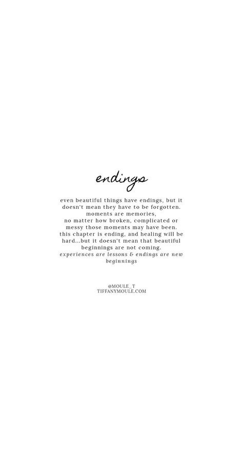 Endings Quote, The End Quotes, New Chapter Quotes, Quotes Letting Go, Change Quotes Positive, Strength Quote, Ending Quotes, Worthy Quotes, Now Quotes