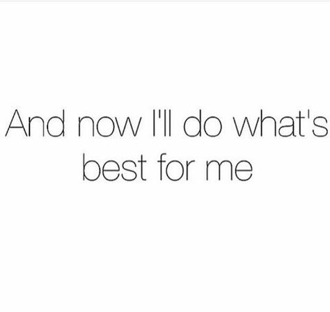 And now ill do whats best for me True Stories, Best For Me Quotes, Forgiveness Quotes, Favorite Sayings, About Time, Powerful Words, True Story, Me Now, Then And Now