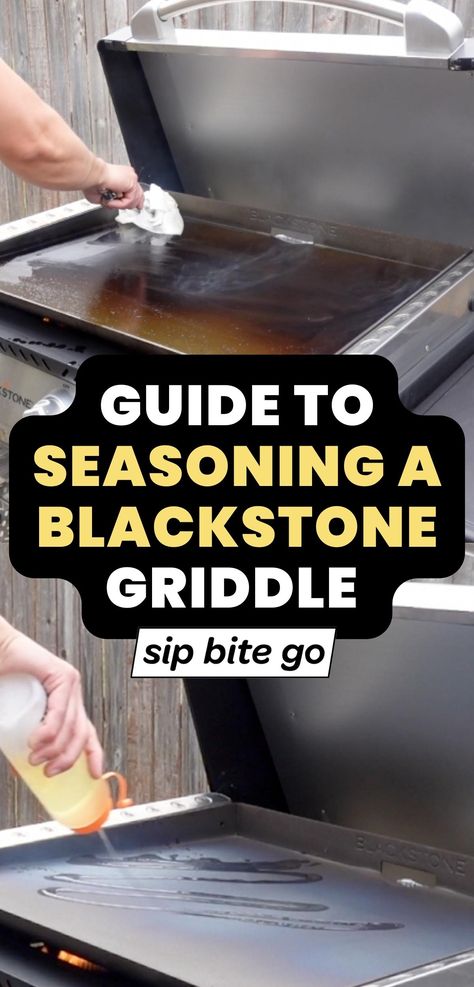 Guide to seasoning a Blackstone Griddle Grill with text overlay and images of process with Sip Bite Go logo Blackstone Seasoning Tips, Reseasoning Blackstone, Seasoning Blackstone Griddle First Time, Blackstone Griddle Hacks, Seasoning A Blackstone Griddle, Seasoning Blackstone Griddle, Season Blackstone Griddle, How To Season A Blackstone Griddle, Blackstone Cleaning