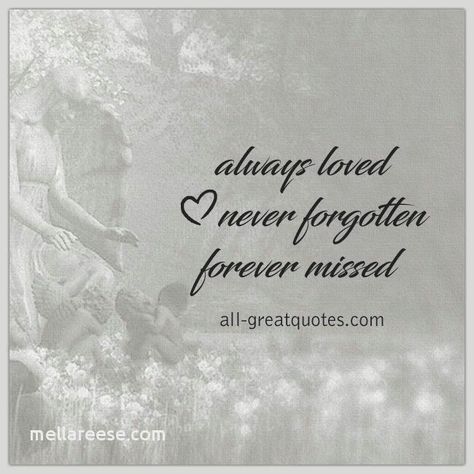 Quotes Rest, Tattoo Quotes Love, Forget Quotes, Citation Souvenir, Memory Quotes, Family Quotes Tattoos, Missing Mom, Aunt Quotes, In Loving Memory Quotes