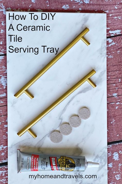 How To DIY A Ceramic Tile Serving Tray - My Home and Travels Upcycling, Tile Tray Ideas, Tiled Serving Tray, Tile Serving Tray Diy, Marble Tray Diy, Repurpose Tiles Diy Projects, Leftover Tile Projects Diy, Diy Tile Crafts, Ceramic Tile Crafts Diy