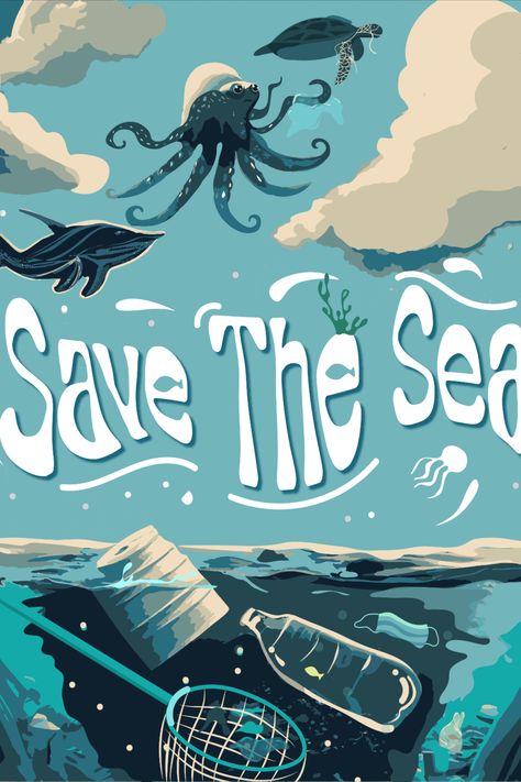 ILLUSTRATION ART Water Protection Poster, Save Sea Poster, Save The Sea Poster, Save Water Poster Creative, Life Below Water Poster, Save The Ocean Posters, Save The Ocean Art, Sea Poster Design, Ocean Poster Design