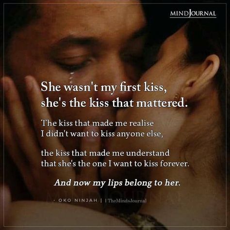 Couple Quotes, Last First Kiss, The Minds Journal, Kissing Quotes, Minds Journal, Sweet Love Quotes, Soulmate Quotes, The Kiss, Romantic Love Quotes