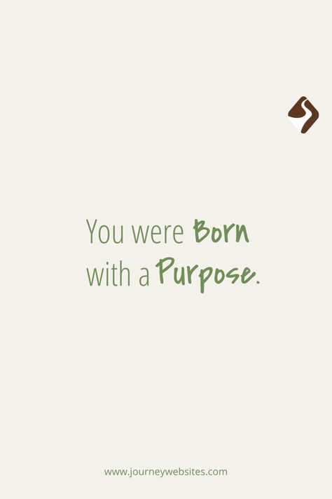 A social media graphics that says you were born with a purpose by journey websites. Christian Quotes, Purpose In Life, Cute Inspirational Quotes, Finding Purpose, Days Of Our Lives, For A Reason, Life Purpose, A Mother, Understanding Yourself