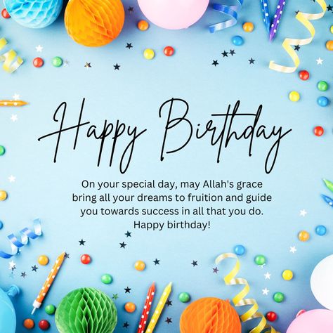 160+ Islamic Birthday Wishes for a Blessed and Prosperous Year Ahead 3 Birthday Wishes Islamic, Islamic Birthday Duas, Islamic Wishes, Islamic Quotes In Hindi, Islamic Birthday Wishes, Friends Shayari, Happy Birthday Prayer, Special Happy Birthday Wishes, Happy Birthday Wishes For Him