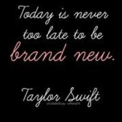 Never too late for change! Song Quotes, Taylor Swift Motto, Trend Quote, Taylor Lyrics, Taylor Swift Songs, Taylor Swift Lyrics, Taylor Swift Quotes, I Love Music, Never Too Late