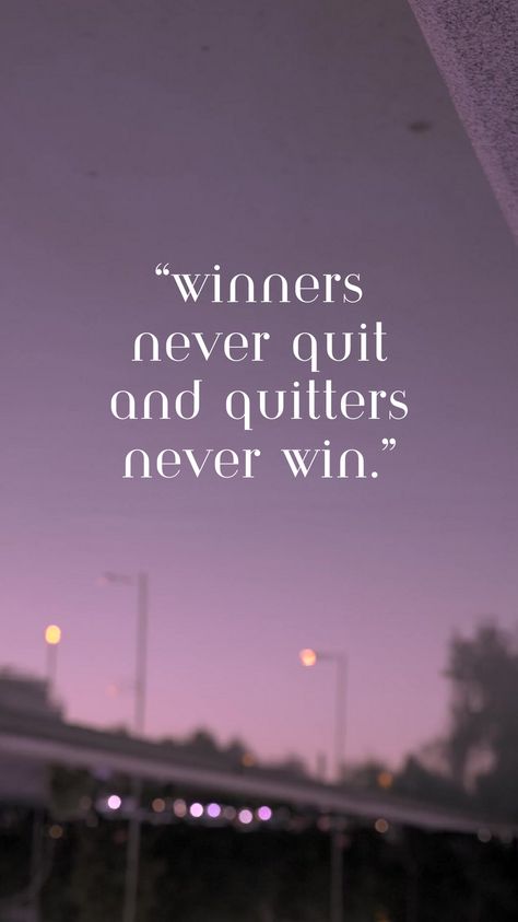 Nature, Winners Never Quit Quitters Never Win, Quotes For Winning, Setbacks Quotes Motivation, Winners Quote, Setback Quotes, Relentless Quotes, Never Quit Quotes, Curse Quotes