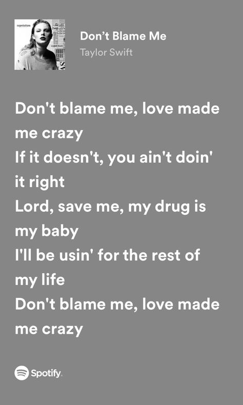 Don't Blame Me Quotes, Don’t Blame Me Quotes, Dont Blame Me Quotes, Don’t Blame Me Taylor Swift Wallpaper, Don’t Blame Me Taylor Swift Lyrics, Don't Blame Me Taylor Swift Aesthetic, Dont Blame Me Aesthetic, Dont Blame Me Lyrics, Don’t Blame Me Taylor Swift