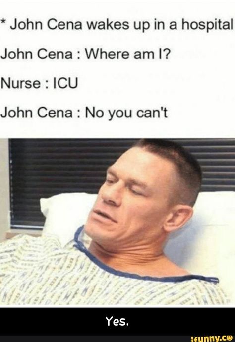 * John Cena wakes up in a hospital John Cena : Where am I? John Cena : No you can't - Yes. – popular memes on the site iFunny.co #johncena #celebrities #john #cena #wakes #hospital #where #am #no #cant #yes #meme Wwe John Cena, Cool Memes, Wwe Funny, Nursing Memes, Carl Grimes, Dark Memes, Dc Memes, 웃긴 사진, Memes Humor