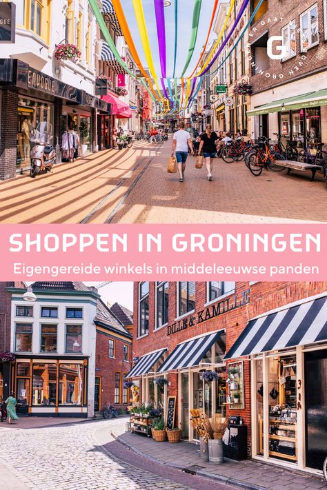 Shoppen in Groningen, eigengereide winkels in middeleeuwse panden Travel, Van, Groningen, Times Square, Amsterdam, City Trip, Street View