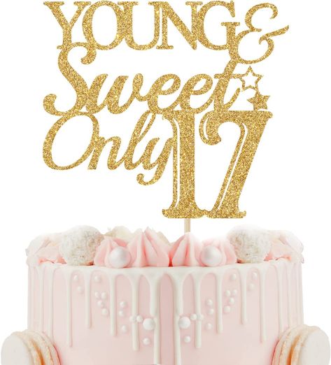 Young And Sweet Only 17 Cake, Only 17 Cake, 17 Cake Topper, Hello 17, 17 Cake, 17th Birthday Cake, 17th Birthday Party Ideas, 17 Birthday Cake, 17 Birthday