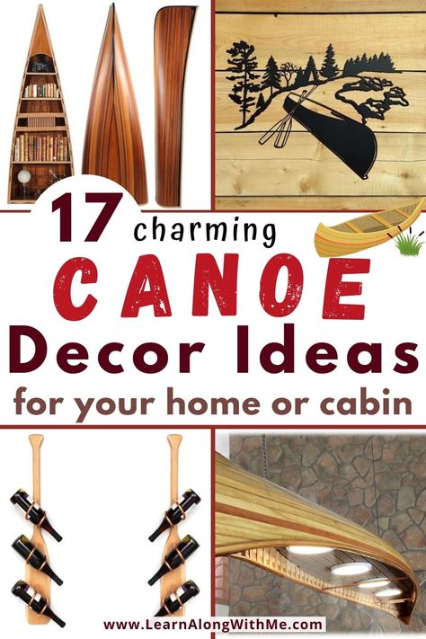 17 charming canoe decor ideas...great cabin decorating ideas or for your home if you like to canoe. Canoe Decoration Ideas, Cabin Shelf Decor Ideas, Interior Cabin Decor, Decorating With Boat Oars, Canoe Ideas Projects, Adirondack Decor Interiors, Canoe Decor Ideas, Boat Paddle Ideas Wall Decor, Canoe Storage Ideas