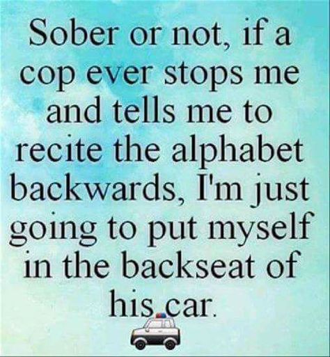 Humour, Cop Quotes, Cops Humor, Morning Humor, Twisted Humor, Funny Animal Memes, Bones Funny, Great Quotes, Tell Me