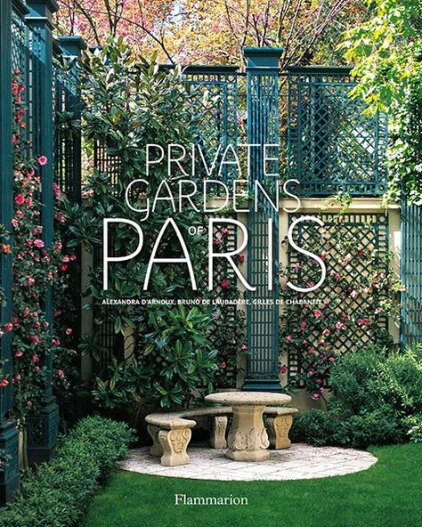 Dig Into This Spring’s New Crop of Garden Books | Architectural Digest Small Gardens, Shaded Garden, Parisian Garden, Paris Garden, Desain Lanskap, Gardening Books, French Garden, Garden Signs, Private Garden