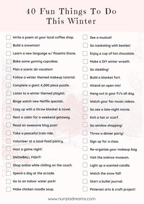 40 Fun Things to Do This Winter + Printable Checklist! - NunziaDreams Things To Do During Holidays At Home, Winter Goals Bucket Lists, Fun Checklist Ideas, 100 Things To Do This Winter, 100 Things To Do In Winter, Xmas Things To Do, Things To Do In January Activities, Christmas Aesthetic Things To Do, Activities To Do In Winter