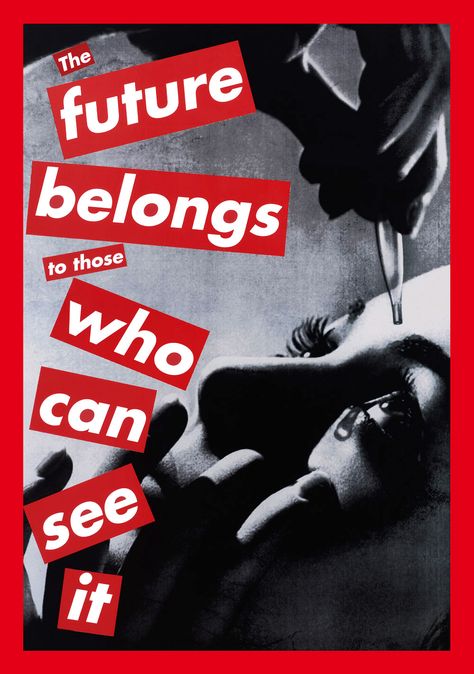 Exhibition: 'In the Tower: Barbara Kruger' at the National Gallery of Art, Washington. “Now this is how you tell a tale using contemporary photography!” https://artblart.com/2017/01/15/exhibition-in-the-tower-barbara-kruger-at-the-national-gallery-of-art-washington/ Barbara Kruger. ’Untitled (Untitled (The future belongs to those who can see it)' 1997 Silkscreen on vinyl