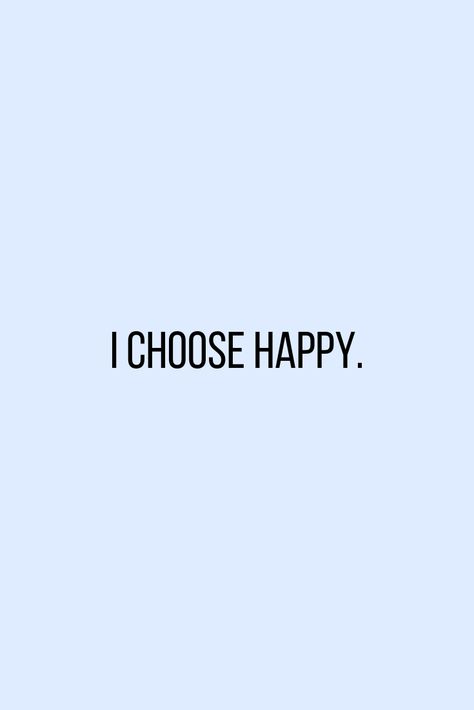 I Choose Happy Quotes, Fulfilled Aesthetic, Happiness Esthetics, Always Happy Quotes, Happiness Aethstetic, Subconscious Reprogramming, Happy Affirmations, Choose Happiness Quotes, Positive Slogans