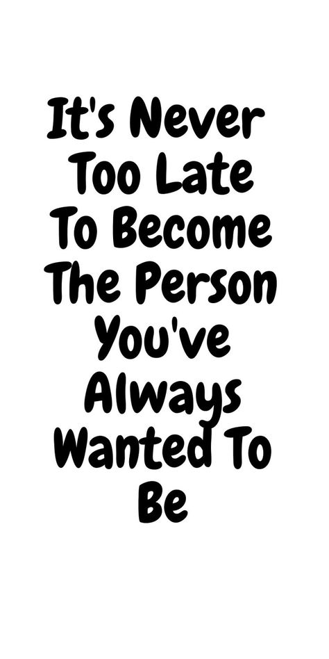 Live your life to the fullest don't hold back. And always know, that it is never too late to change. See the person you wan't to become inside. And bring it forth for the world to see.   #quotes #inspiration  #life Never Too Late Quotes, See Quotes, Worlds Best Quotes, Finding Love Quotes, Too Late Quotes, Full Quote, Healthy Quotes, Man Up Quotes, Inspirational Quotes About Success