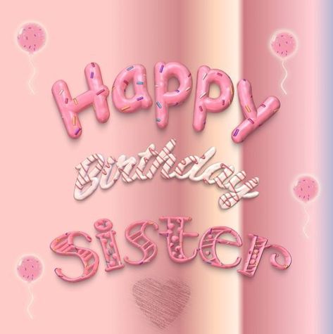 Happy Birthday Sister Messages, Happy Birthday Ballons, Happy Birthday Wishes Sister, Happy Birthday Wishes Pics, Birthday Wishes Pics, Happy Birthday Sis, Pink Illustration, Happy Birthdays