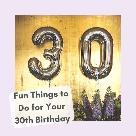 30 Fun Ways to Celebrate Your 30th Birthday Things To Do On Your 30th Birthday, Things To Do For Your 30th Birthday, What To Do For Your 30th Birthday, 30th Surprise Party Ideas For Her, Things To Do For 30th Birthday, Ideas For 30th Birthday Party For Her, Birthday Plan Ideas, 30th Birthday Party Women, 30th Birthday Party For Her