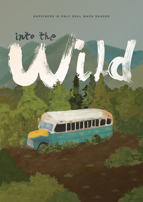 Into the Wild by Henrique Ferreira Into The Wild Movie Poster, Nature Movie Poster, Intothewild Movie, Into The Wild Aesthetic, Into The Wild Poster, Into The Wild Quotes, Wild Quotes, Wild Movie, Travel Movies