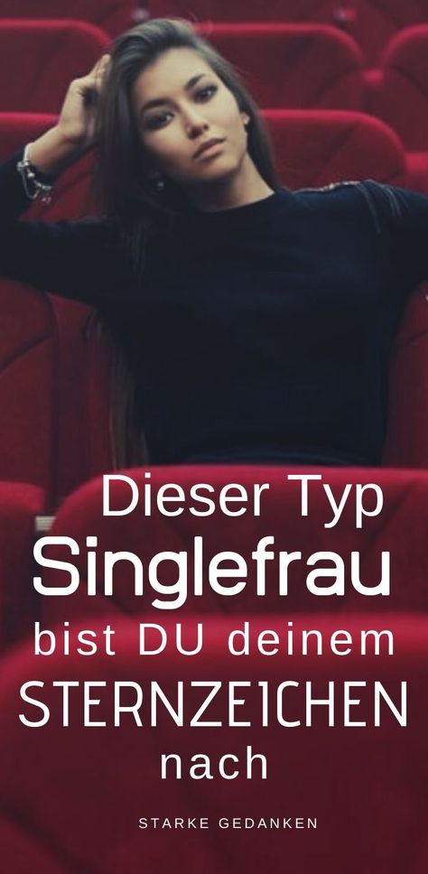 Dieser Typ Singlefrau bist du deinem Sternzeichen nach Quotes