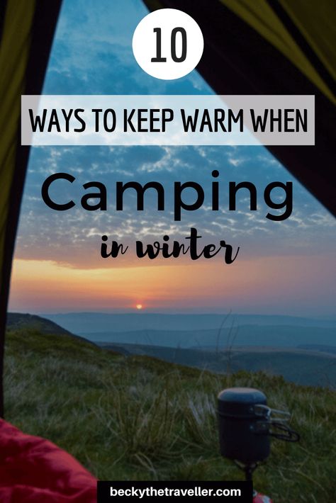 10 Ways to Keep Warm When Camping in Winter Camping In Winter, Packing Camping, Winter Camping Gear, Cold Camping, Beach Camping Tips, For Couples, Camping Uk, First Time Camping, Camping Packing List