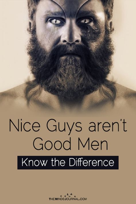 Nice Guys Aren’t Good Men — Know the Difference - https://themindsjournal.com/nice-guys-arent-good-men/ Good Man Quotes, Nice Guys Finish Last, Good Men, Nice Guys, Man Up Quotes, Why Do Men, Be A Man, Masculine Men, Up Quotes