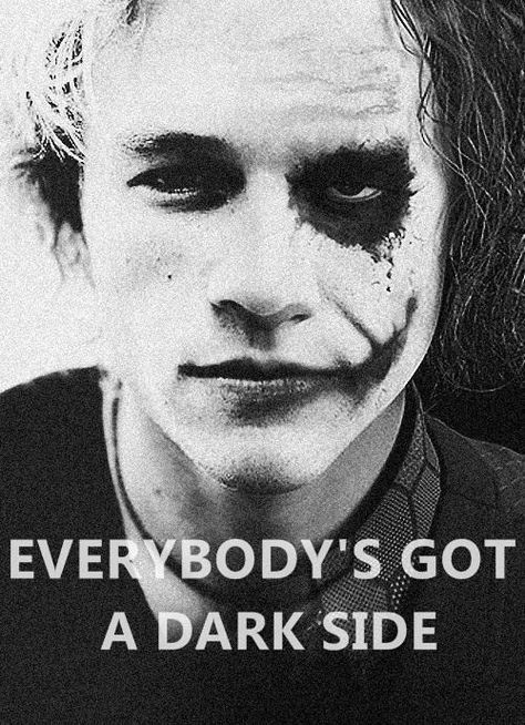 Everybody's got a dark side Phoebe Tonkin, Heath Ledger, The Joker, Evan Peters, Dane Dehaan, Heath Ledger Joker, Dan Stevens, Why So Serious, Joker Quotes