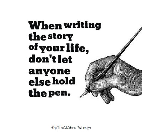 I Write My Own Story Quote, Write Your Own Story Quotes, Writing Your Story, Write Your Own Story, I Dont Need You, Story Quotes, This Is My Story, Creativity Quotes, Life Rules