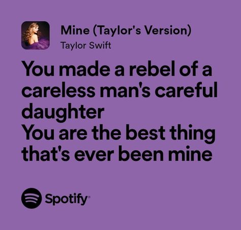 Mine Aesthetic Taylor Swift, Mine Taylor Swift Spotify, Mine Lyrics Taylor Swift, Love In Taylor Swift Lyrics, Mine Taylor Swift Aesthetic, Taylor Swift Song Lyrics Spotify, Taylor Swift Lyrics For Friends, Mine Taylor Swift Lyrics, Mine By Taylor Swift