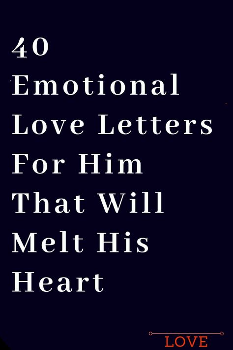 40 Emotional Love Letters For Him That Will Melt His Heart – The Thought Catalogs Romantic Letters For Him, Love Letter For Husband, Emotional Love Letters For Him, Love Letters For Him, Letters To Your Boyfriend, Love Letters To Your Boyfriend, Love Letter For Boyfriend, Letter To My Boyfriend, Deep Relationship Quotes