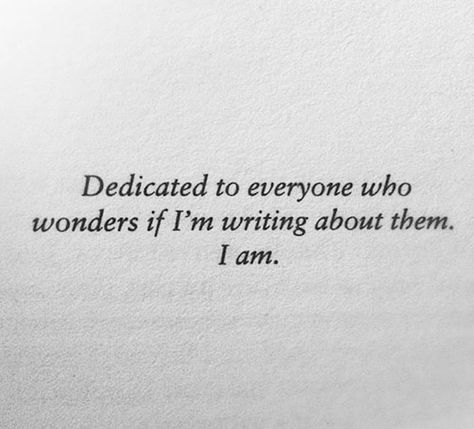 To Everyone Who Wonders If I'm Writing About Them || Humorous book dedications || This book is dedicated to... Funny Book Dedications, Dedication Quotes, Author Dreams, Book Dedication, Writing Motivation, Creative Books, Writer Quotes, Author Quotes, Favorite Book Quotes