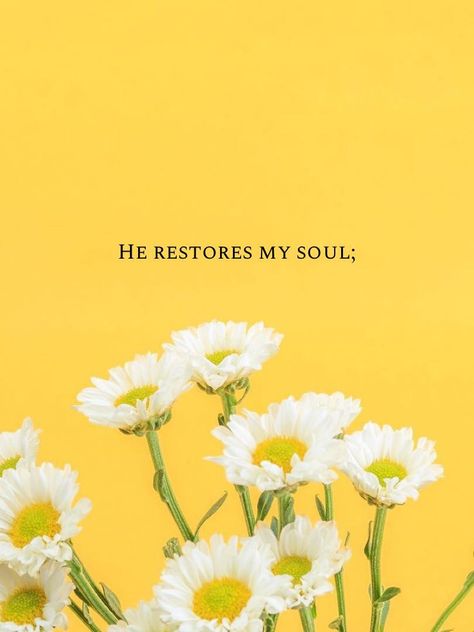 He Restores My Soul, Psalms 23, Yellow Quotes, Yellow Words, Iphone Wallpaper Yellow, Cute Bibles, Motivational Bible Verses, Smile Wallpaper, Bible Verse Background