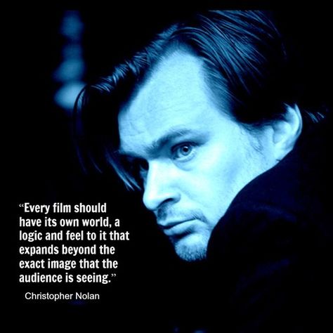 Quote of the Day - Christopher Nolan Director Quotes Filmmaking, Quotes About Film Making, Film Director Quotes, Director Quotes, Christopher Nolan Quotes, Nolan Movies, Filmmaking Quotes, Chris Nolan, Nolan Film